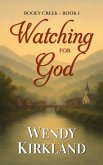Watching for God (Booey Creek, #1) (eBook, ePUB) Watching for God (Booey Creek, #1) (eBook, ePUB)