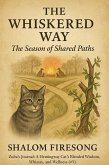 The Whiskered Way/ The Shared Path (Zuba's Journal:A Hemingway Cats blended wisdom, whimsy and wellness, #5) (eBook, ePUB) The Whiskered Way/ The Shared Path (Zuba's Journal:A Hemingway Cats blended wisdom, whimsy and wellness, #5) (eBook, ePUB)