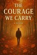 The Courage We Carry (eBook, ePUB) - Bild 1