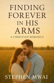 Finding Forever In His Arms (eBook, ePUB) Finding Forever In His Arms (eBook, ePUB)