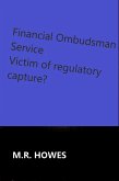 The Financial Ombudsman Service A Victim of Regulatory Capture? (eBook, ePUB)