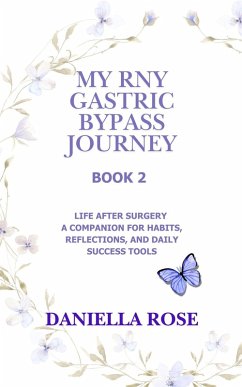 Cover My RNY Gastric Bypass Journey: Life After Surgery - A Companion for Habits, Reflections, and Daily Success Tools (eBook, ePUB)