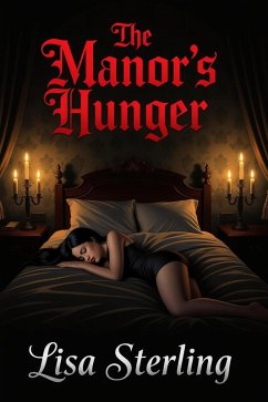 The Manor's Hunger (eBook, ePUB) - Sterling, Lisa