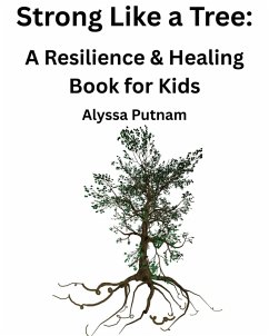 Strong Like a Tree: A Resilience & Healing Book for Kids (eBook, ePUB) Cover Strong Like a Tree: A Resilience & Healing Book for Kids (eBook, ePUB)