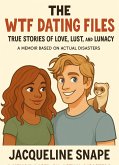 The WTF Dating Files: True Stories of Love, Lust, and Lunacy (eBook, ePUB) The WTF Dating Files: True Stories of Love, Lust, and Lunacy (eBook, ePUB)