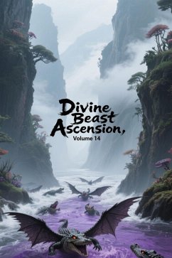 Divine Beast Ascension, Volume 14 (eBook, ePUB) - Zenithnovels
