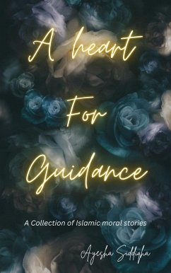 A heart for guidance (eBook, ePUB) - Siddiqha, Ayesha