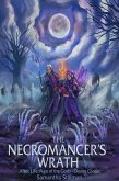The Necromancer's Wrath (After Life, Age of the Gods: Donn's Chosen, #3) (eBook, ePUB) The Necromancer's Wrath (After Life, Age of the Gods: Donn's Chosen, #3) (eBook, ePUB)