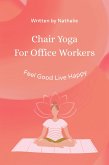 Chair Yoga for Office Workers (eBook, ePUB) Chair Yoga for Office Workers (eBook, ePUB)
