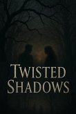 Twisted Shadows (eBook, ePUB) Twisted Shadows (eBook, ePUB)