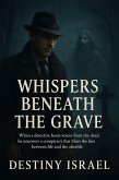 Whispers Beneath the Grave (eBook, ePUB) Whispers Beneath the Grave (eBook, ePUB)