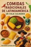 Comidas Tradicionales de Latinoamérica: Un viaje culinario (eBook, ePUB) Comidas Tradicionales de Latinoamérica: Un viaje culinario (eBook, ePUB)
