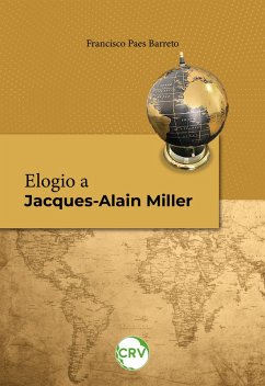 Elogio a Jacques-Alain Miller (eBook, ePUB) - Barreto, Francisco Paes