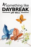 Something Like Daybreak (Something Like..., #13) (eBook, ePUB) Something Like Daybreak (Something Like..., #13) (eBook, ePUB)