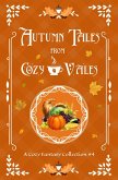 Autumn Tales From Cozy Vales (Cozy Vales Collection, #4) (eBook, ePUB) Autumn Tales From Cozy Vales (Cozy Vales Collection, #4) (eBook, ePUB)