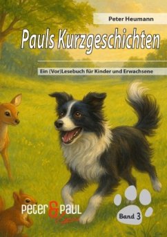Pauls Kurzgeschichten - Band 3 Pauls Kurzgeschichten - Band 3