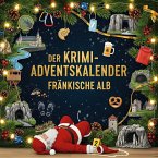 Der Krimi-Adventskalender Fränkische Alb Der Krimi-Adventskalender Fränkische Alb