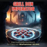 Das inoffizielle Kochbuch für Fans von Warhammer 40.000