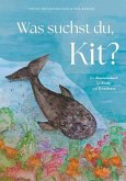 Was suchst du, Kit? Was suchst du, Kit?