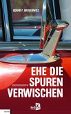 Ehe die Spuren verwischen Ehe die Spuren verwischen