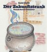 Der Zukunftstrank - Bild 1