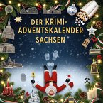 Der Krimi-Adventskalender Sachsen Der Krimi-Adventskalender Sachsen