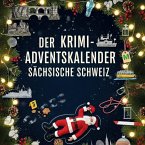 Der Krimi-Adventskalender Sächsische Schweiz Der Krimi-Adventskalender Sächsische Schweiz