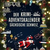 Der Krimi-Adventskalender Sächsische Schweiz Der Krimi-Adventskalender Sächsische Schweiz