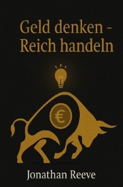 Geld denken - Reich handeln