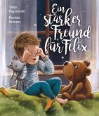 Ein starker Freund für Felix Ein starker Freund für Felix