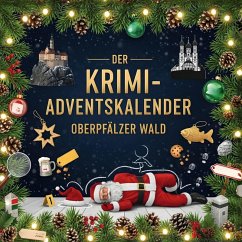 Der Krimi-Adventskalender Oberpfälzer Wald - Müller, Charlotte