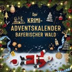 Der Krimi-Adventskalender Bayerischer Wald