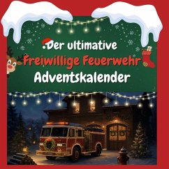 Der ultimative Freiwillige Feuerwehr-Adventskalender - Münch, Matteo