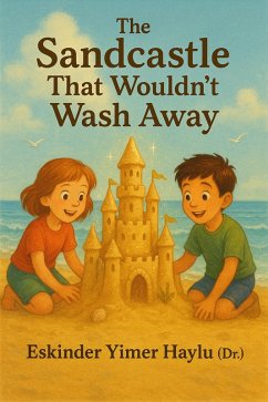 The Sandcastle That Wouldn't Wash Away (eBook, ePUB) - Haylu, Eskinder Yimer