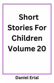 Short Stories For Children Volume 20 (eBook, ePUB) Short Stories For Children Volume 20 (eBook, ePUB)