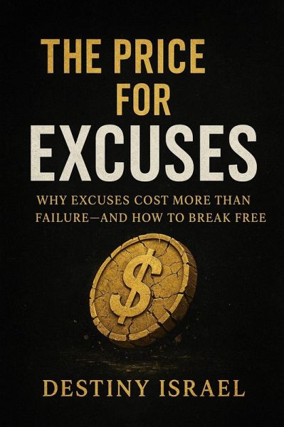 The Price For Excuses (eBook, ePUB) The Price For Excuses (eBook, ePUB)
