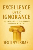Excellence Over Ignorance (eBook, ePUB)