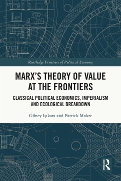 Marx's Theory of Value at the Frontiers (eBook, PDF) - Isikara, Güney; Mokre, Patrick Marx's Theory of Value at the Frontiers (eBook, PDF) - Isikara, Güney; Mokre, Patrick
