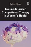 Trauma-Informed Occupational Therapy in Women's Health (eBook, ePUB)