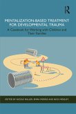 Mentalization-Based Treatment for Developmental Trauma (eBook, ePUB)