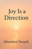 Joy Is a Direction (eBook, ePUB) Joy Is a Direction (eBook, ePUB)