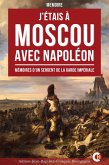 J'étais à Moscou avec Napoléon (eBook, ePUB) J'étais à Moscou avec Napoléon (eBook, ePUB)