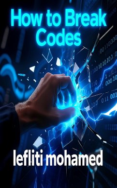 How to break codes (eBook, ePUB) - Mohamed, Lefliti