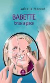 Babette brise la glace (eBook, ePUB) Babette brise la glace (eBook, ePUB)