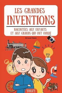 Les grandes inventions racontées aux enfants et aux grands qui ont oublié (eBook, ePUB) Cover Les grandes inventions racontées aux enfants et aux grands qui ont oublié (eBook, ePUB)