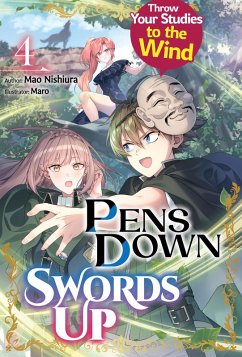 Cover Pens Down, Swords Up: Throw Your Studies to the Wind Volume 4 (eBook, ePUB)