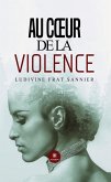 Au coeur de la violence (eBook, ePUB)