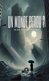 Un monde perdu ? (eBook, ePUB) Un monde perdu ? (eBook, ePUB)