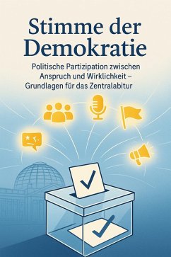 Cover Stimme der Demokratie Politische Partizipation zwischen Anspruch und Wirklichkeit - Grundlagen für das Zentralabitur (eBook, ePUB)