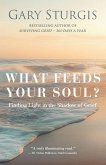 What Feeds Your Soul? What Feeds Your Soul?